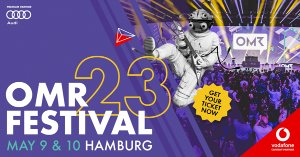 OMR Festival 2023 - 9. & 10. Mai 2023 in Hamburg